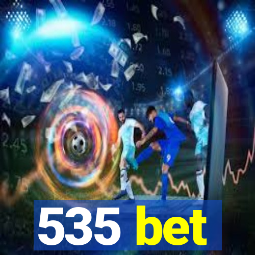 535 bet